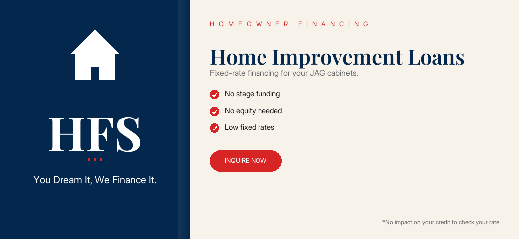 HFS Financial homeowner financing for JAG Custom Cabinets
